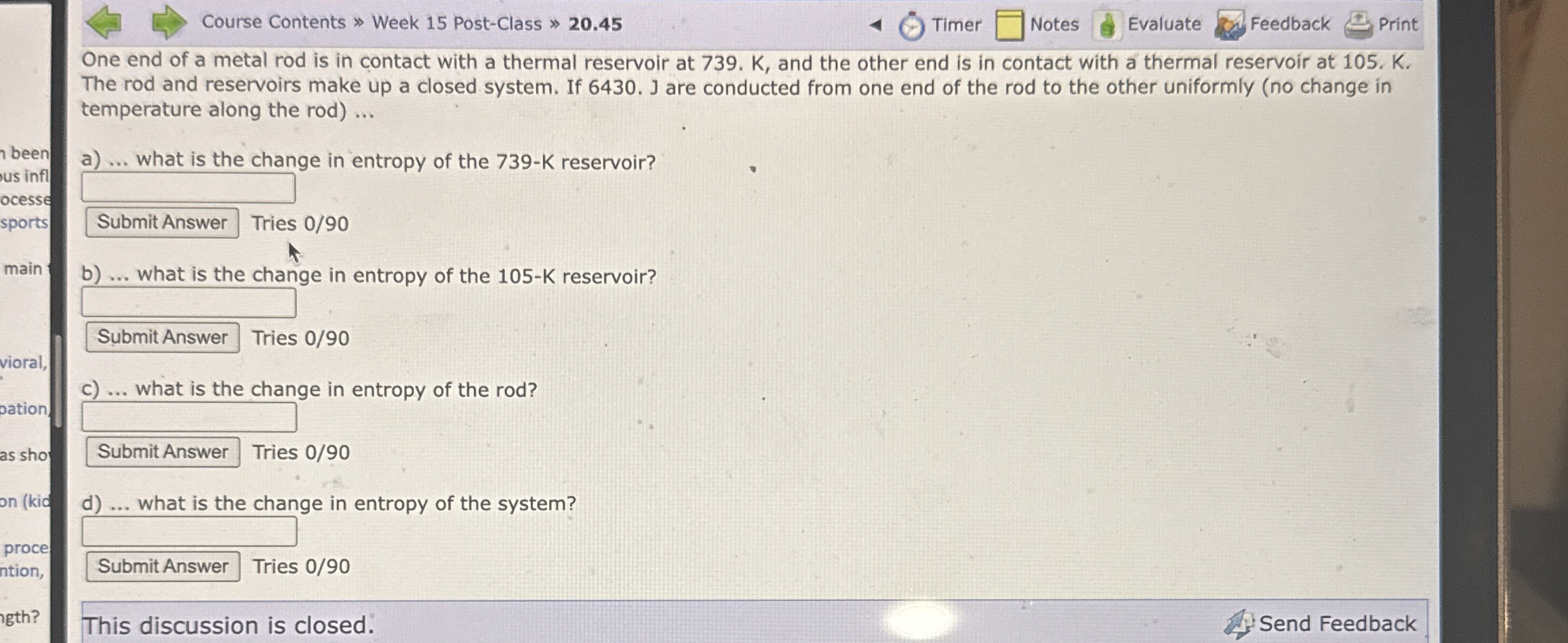 One end of a metal rod is in contact with a