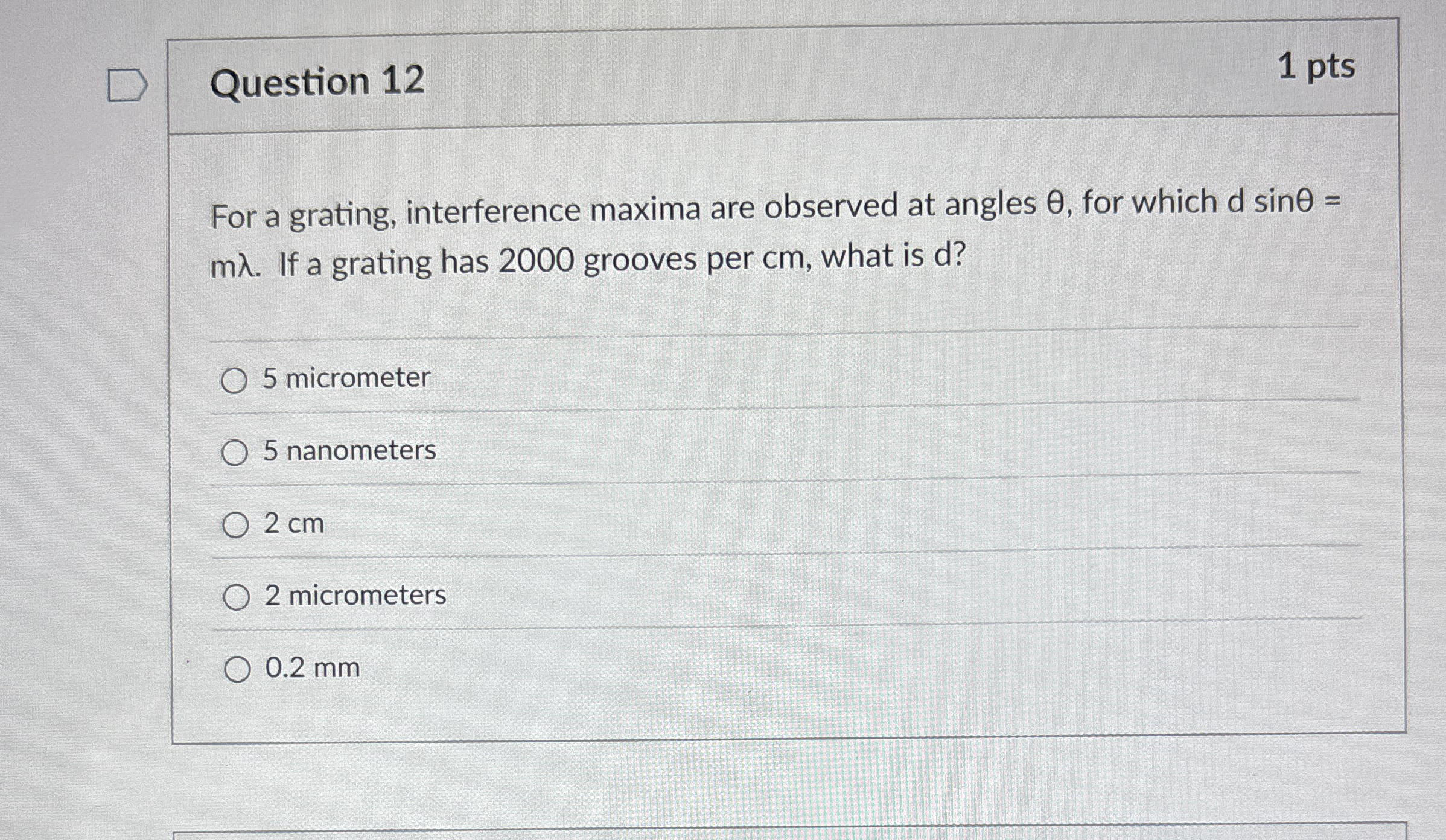 Question 1 2 1 pts For a grating, interference