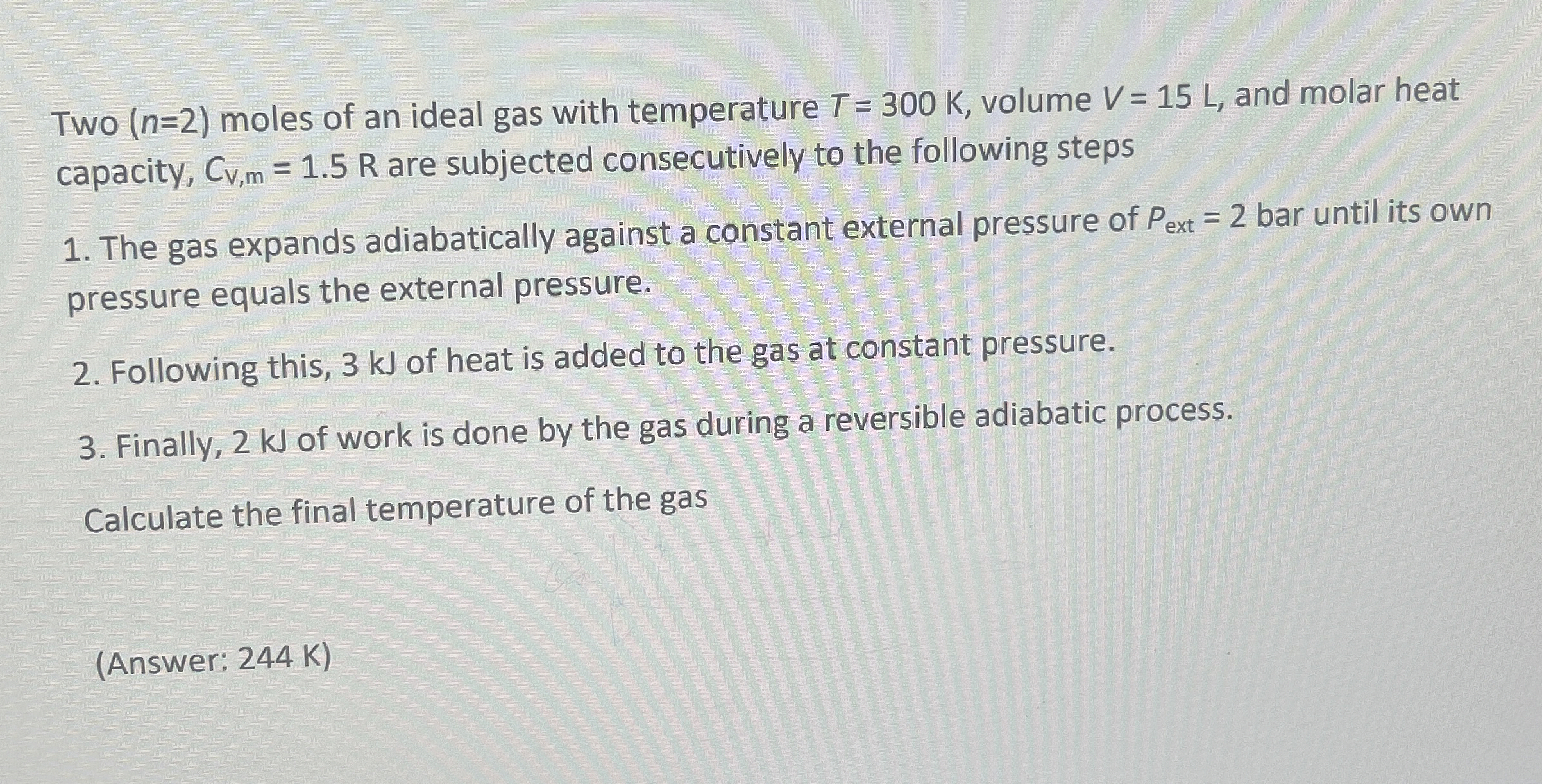 Two ( n = 2 ) moles of an ideal gas with