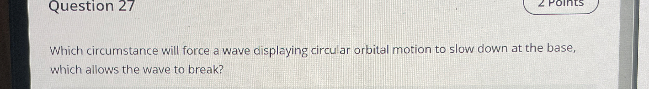 Question 2 7 2 Points Which circumstance will
