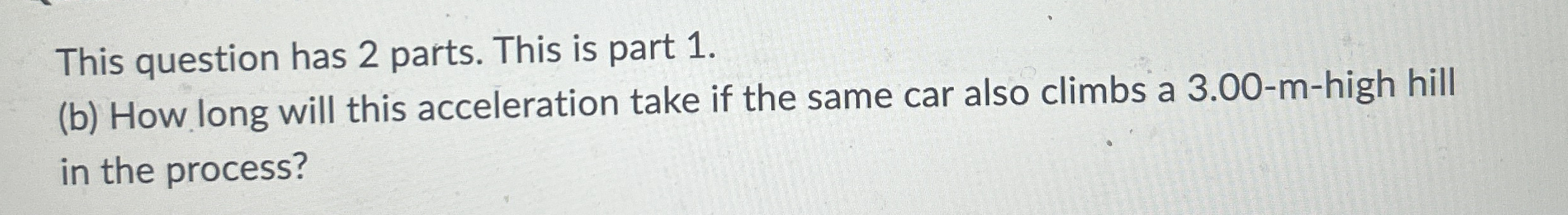 This question has 2 parts. This is part 1 . ( b )