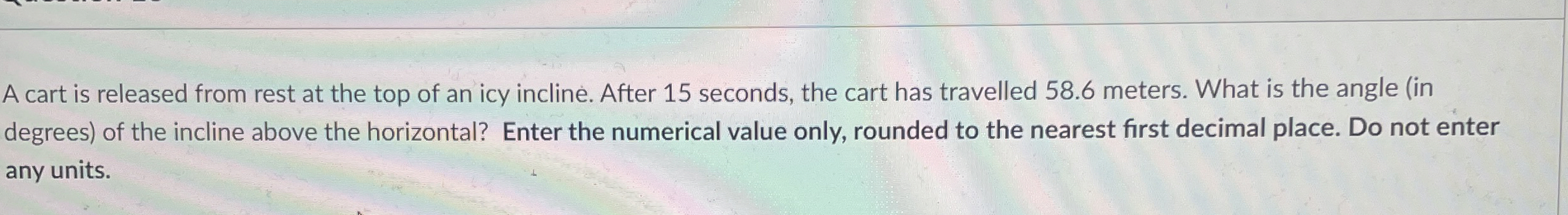 A cart is released from rest at the top of an icy