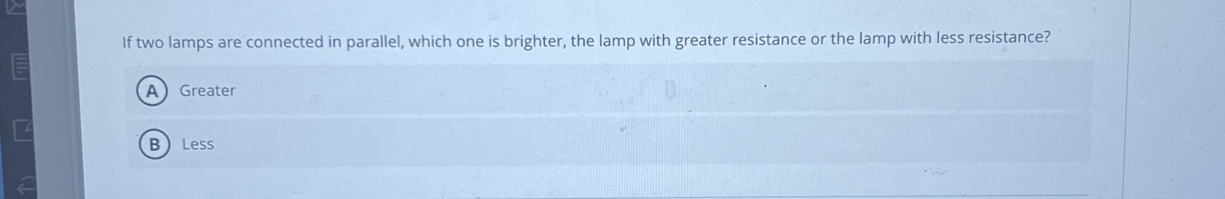 If two lamps are connected in parallel, which one