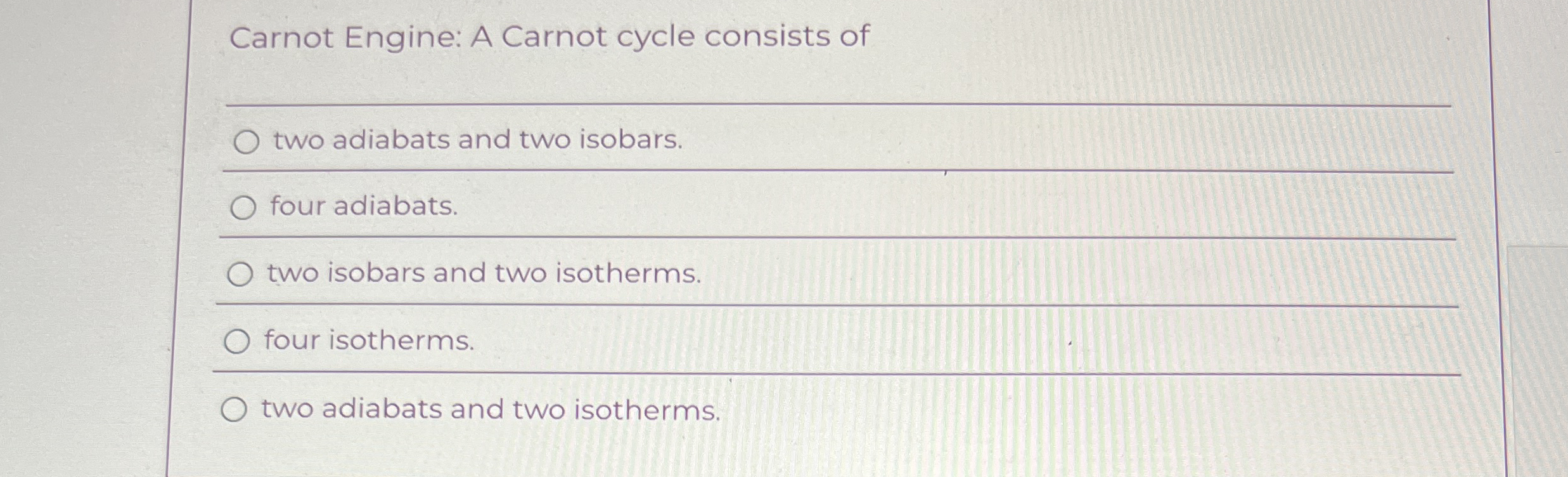 Carnot Engine: A Carnot cycle consists of q , q ,