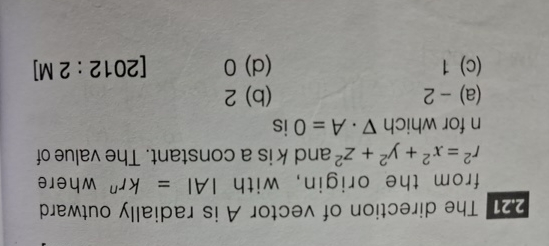 2 . 2 1 The direction of vector A is radially