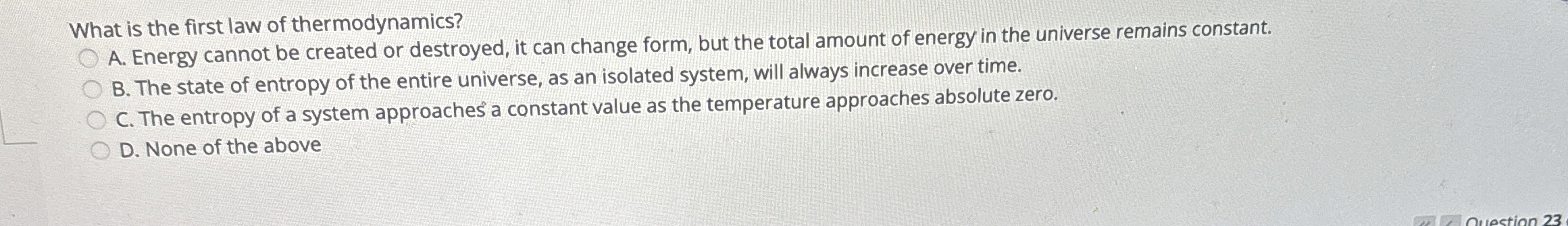 What is the first law of thermodynamics? A .