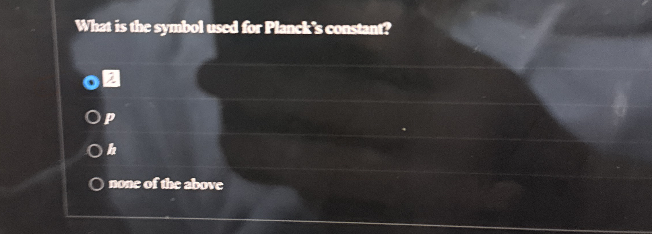 What is the symbol used for Planck's constant? 2