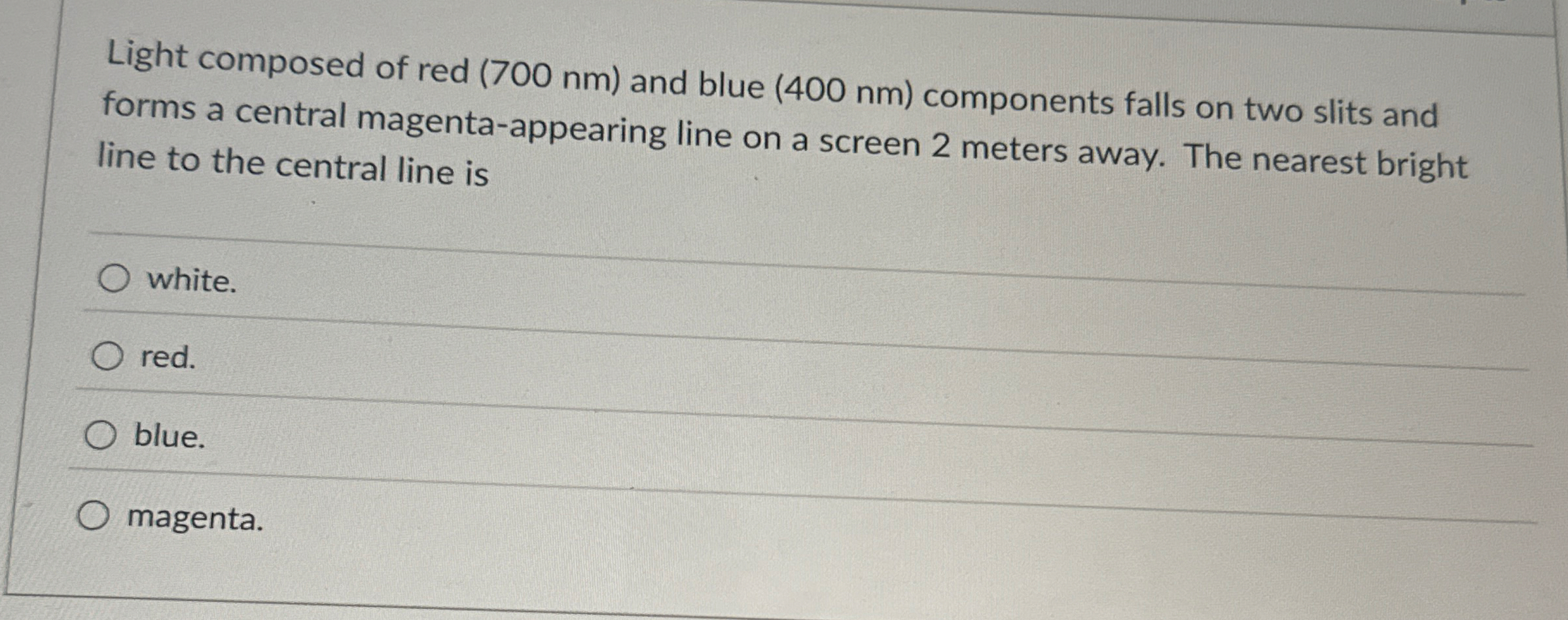 Light composed of red ( 7 0 0 nm ) and blue ( 4 0