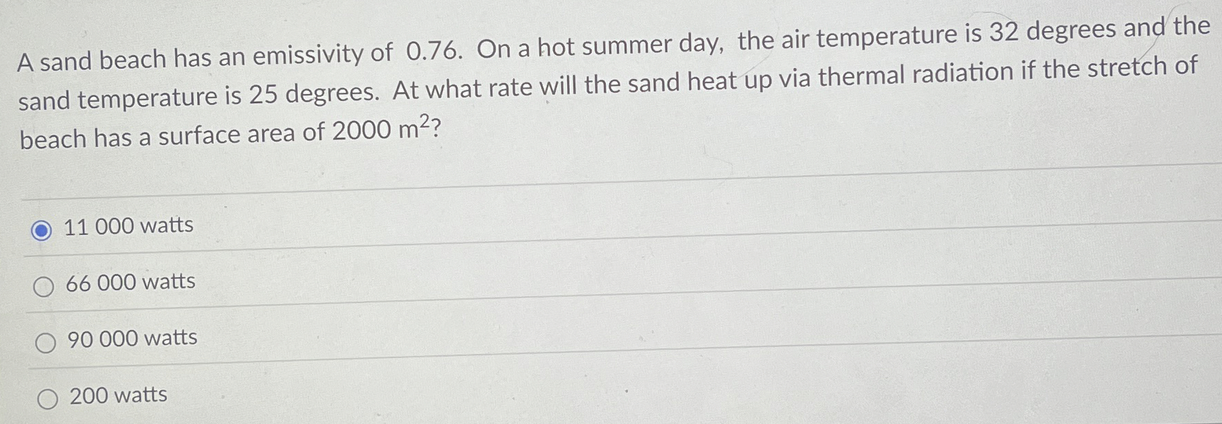 A sand beach has an emissivity of 0 . 7 6 . On a