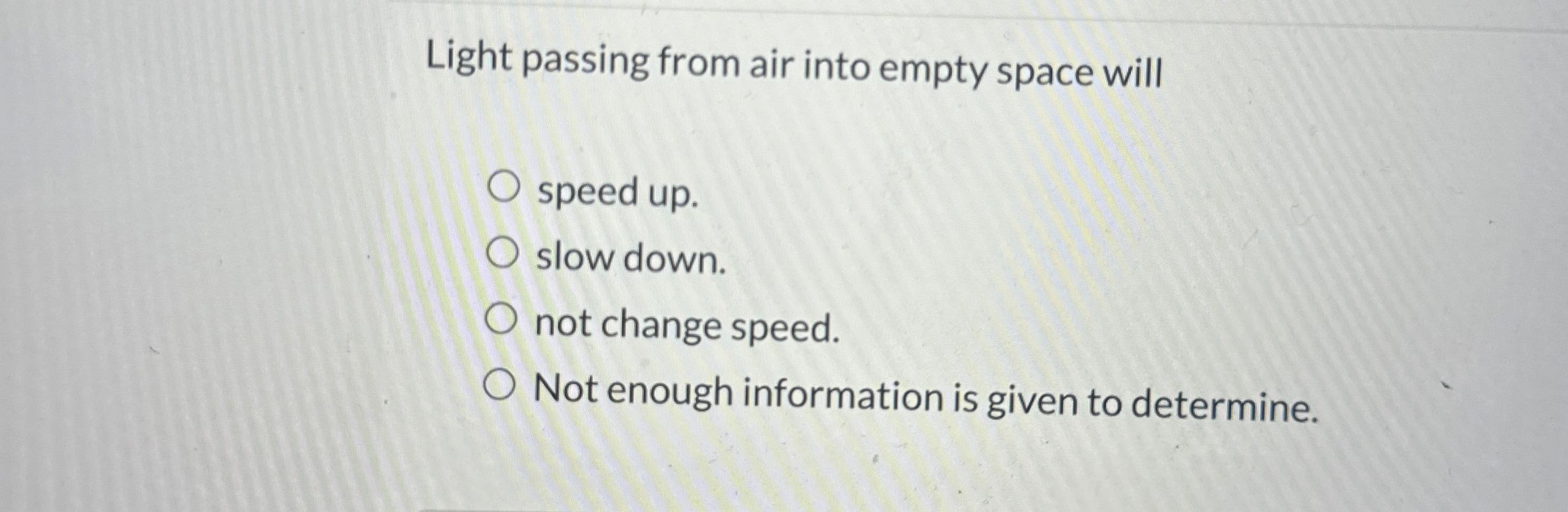 Light passing from air into empty space will