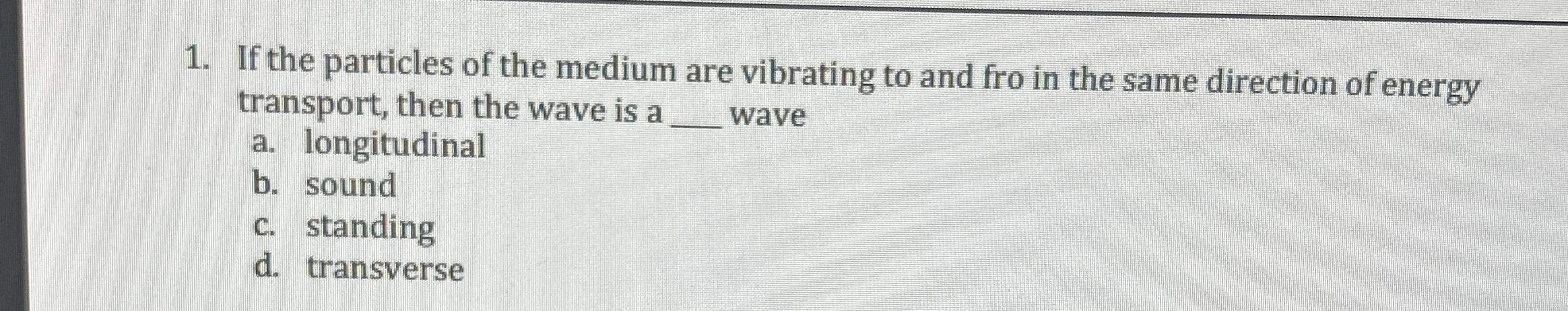 If the particles of the medium are vibrating to