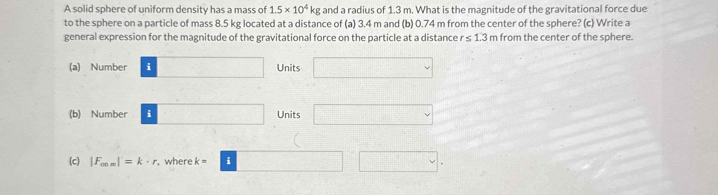 A solid sphere of uniform density has a mass of 1