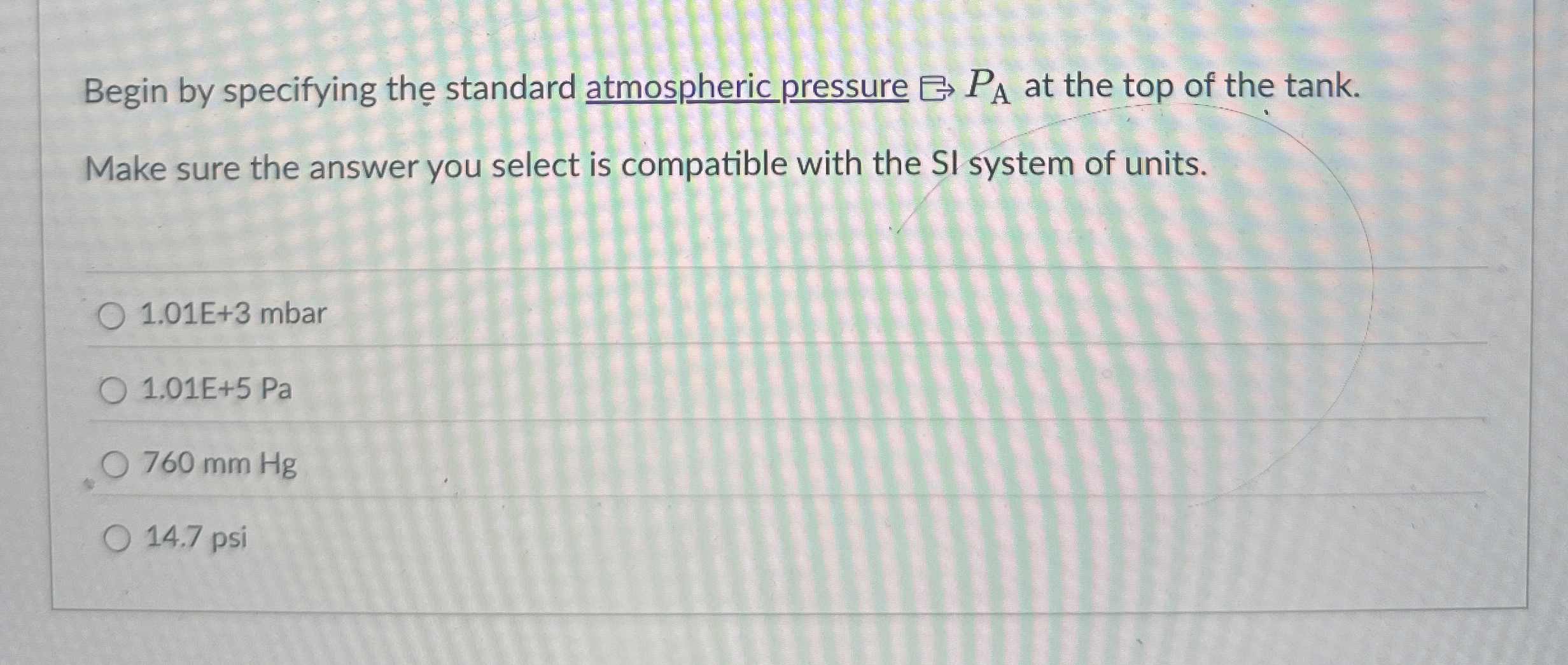 Begin by specifying the standard atmospheric
