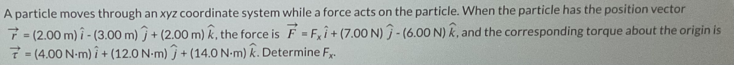 A particle moves through an x y z coordinate