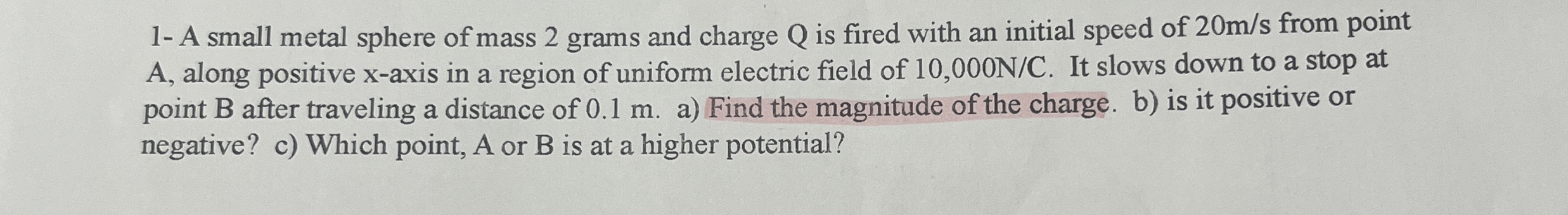 1 - A small metal sphere of mass 2 grams and
