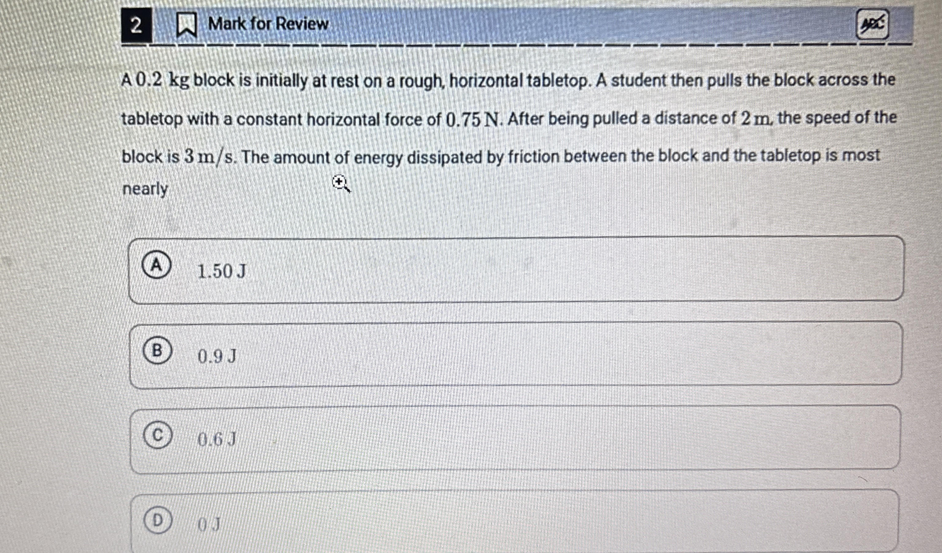 2 Mark for Review A 0 . 2 kg block is initially