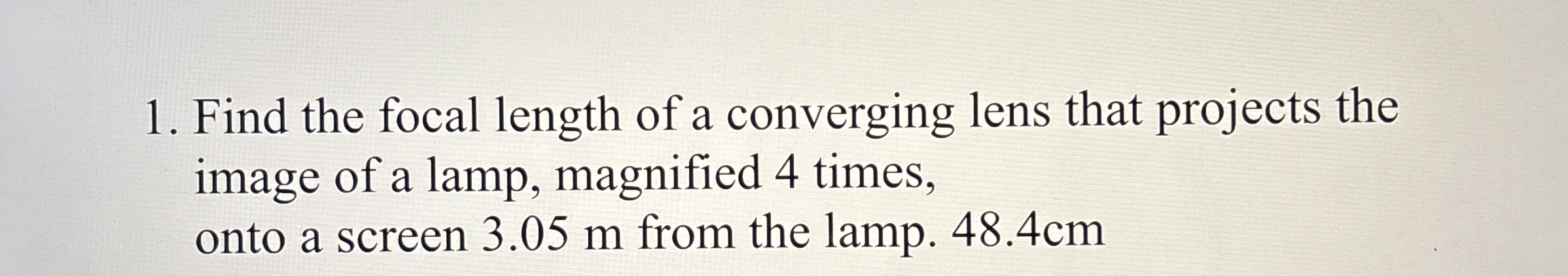 Find the focal length of a converging lens that