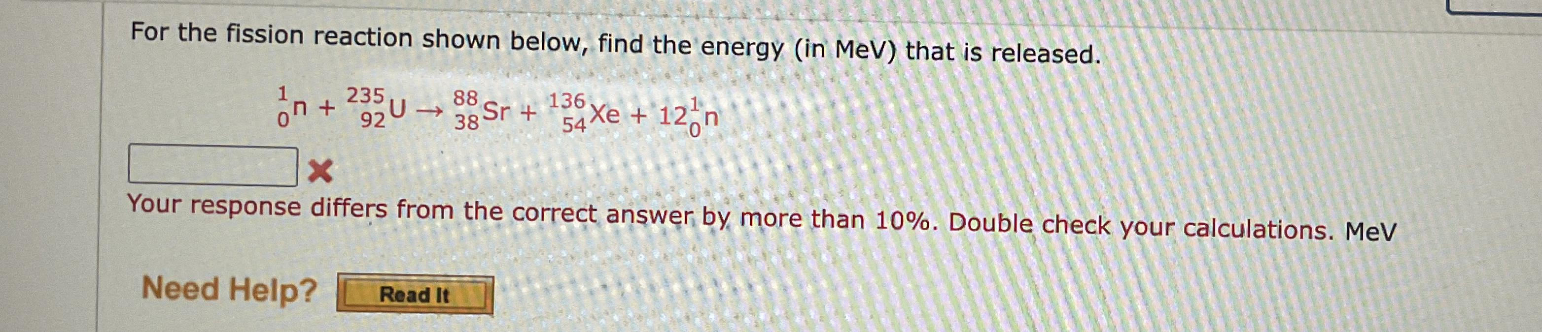 For the fission reaction shown below, find the