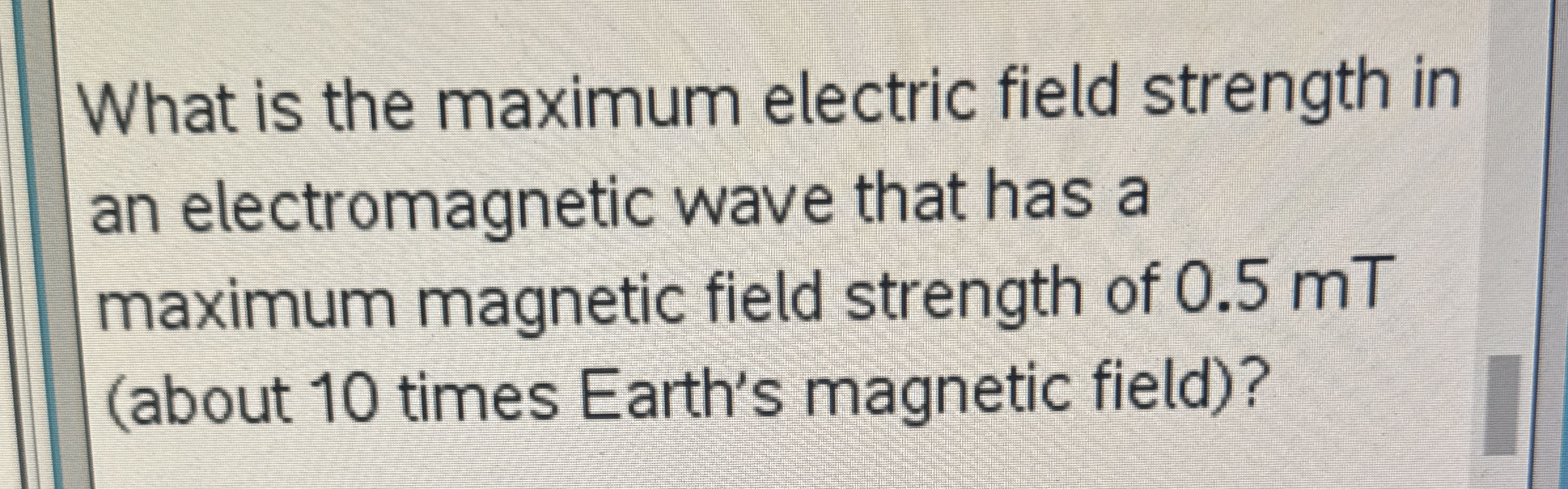 What is the maximum electric field strength in an