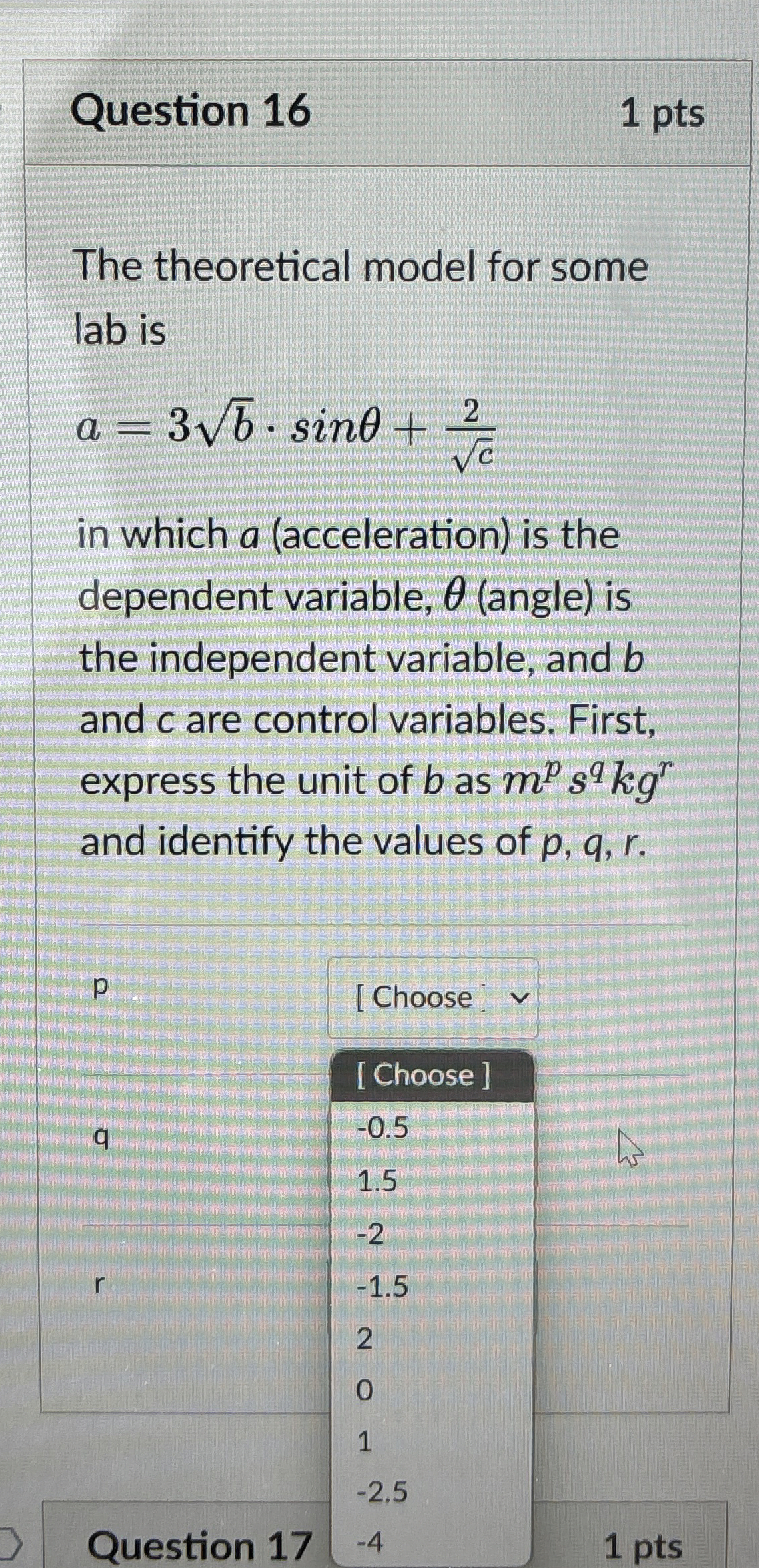 Question 1 6 1 pts The theoretical model for some