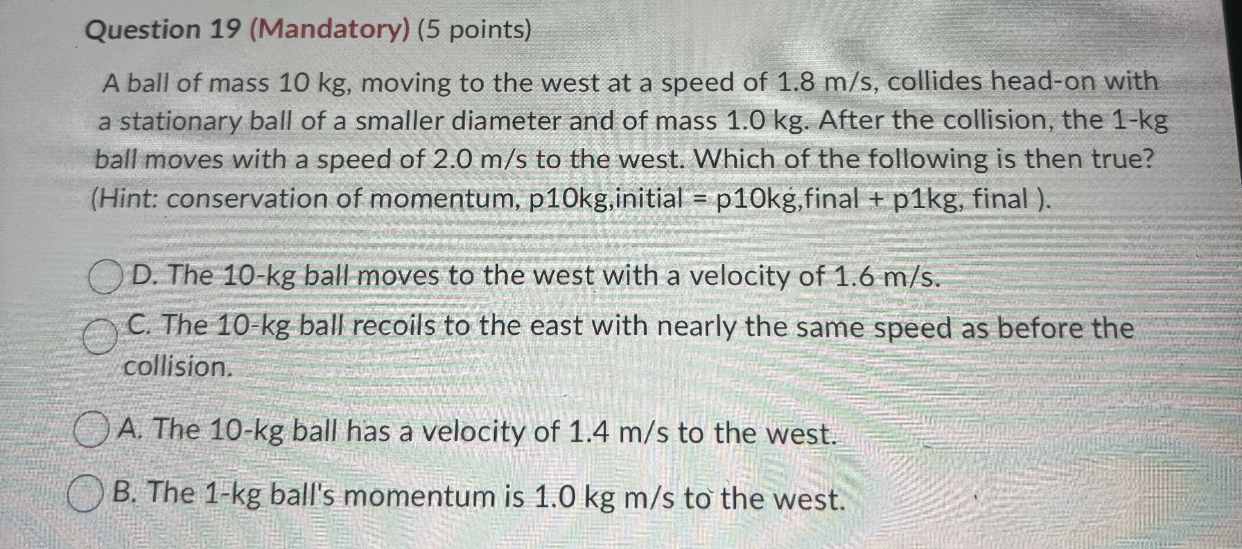 Question 1 9 ( Mandatory ) ( 5 points ) A ball of