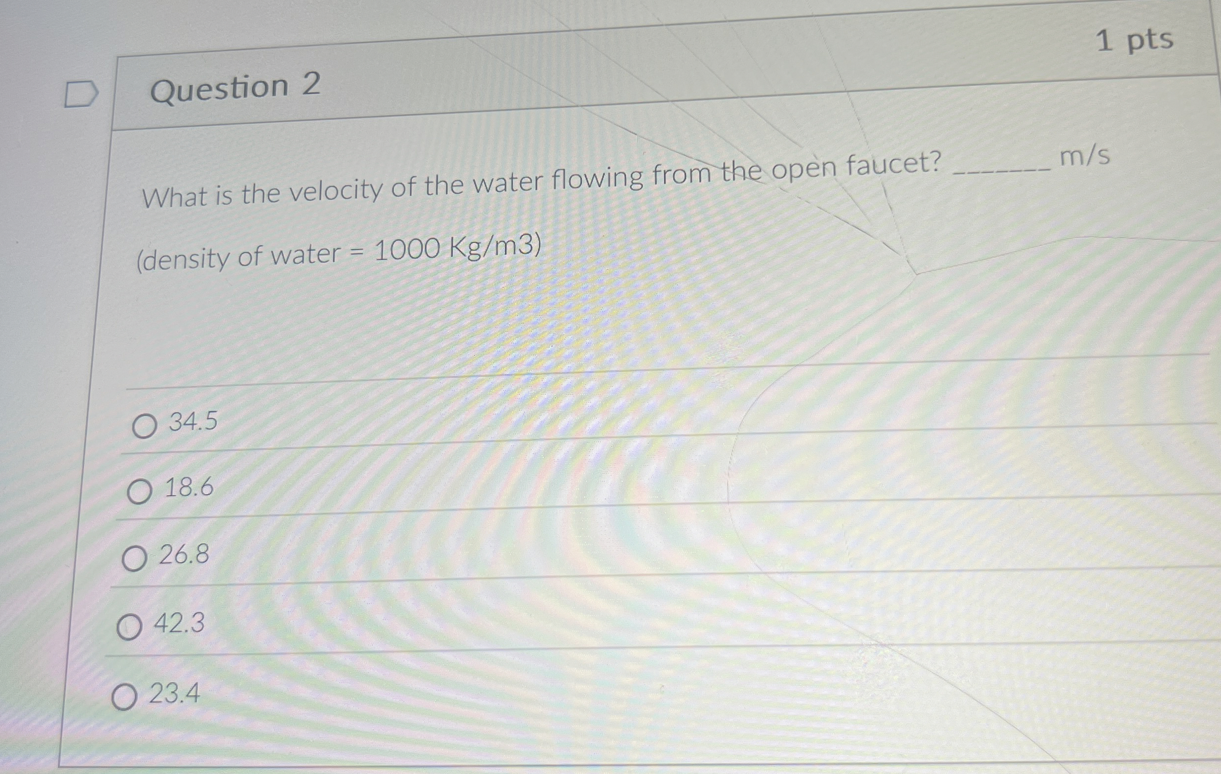 Question 2 1 pts What is the velocity of the