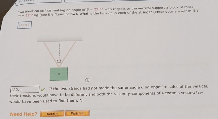 Two identical strings making an angle of = 2 7 .