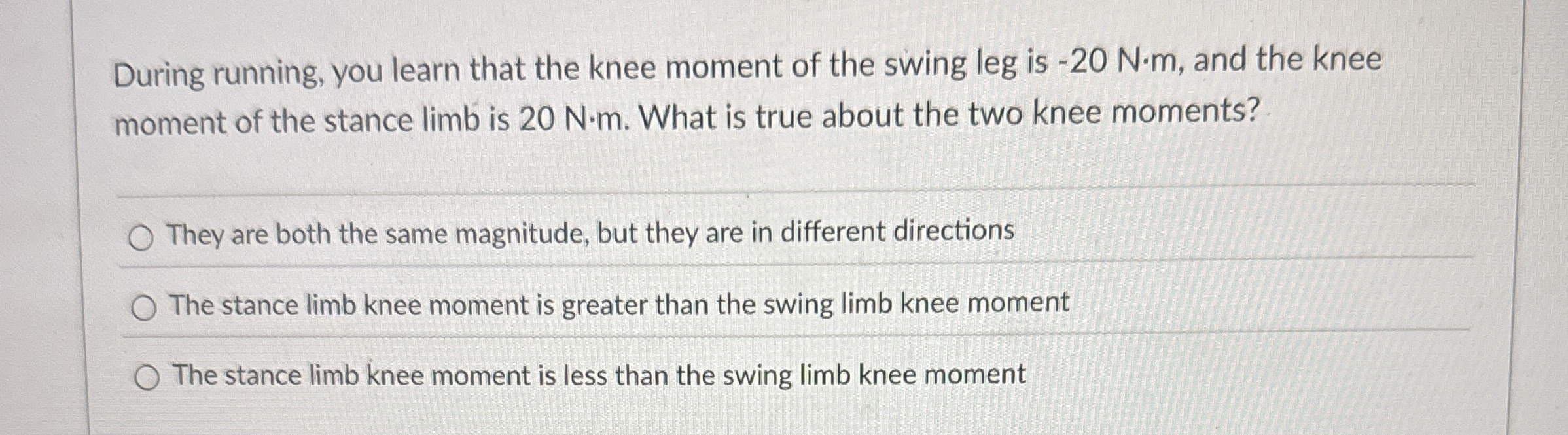 During running, you learn that the knee moment of