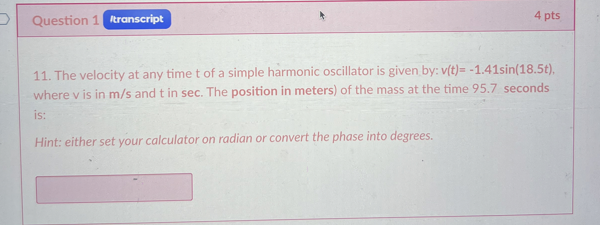 Question 1 4 pts 1 1 . The velocity at any time t