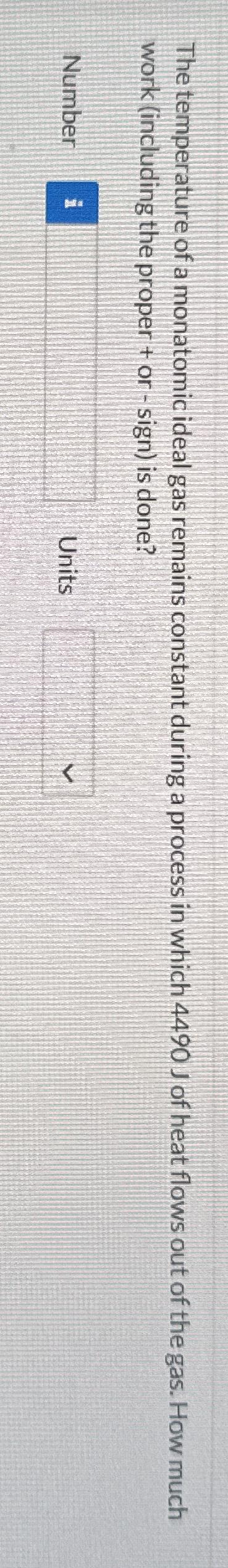 The temperature of a monatomic ideal gas remains