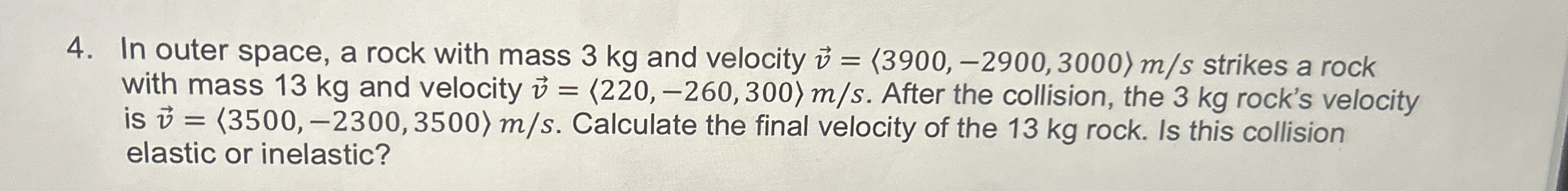 In outer space, a rock with mass 3 kg and