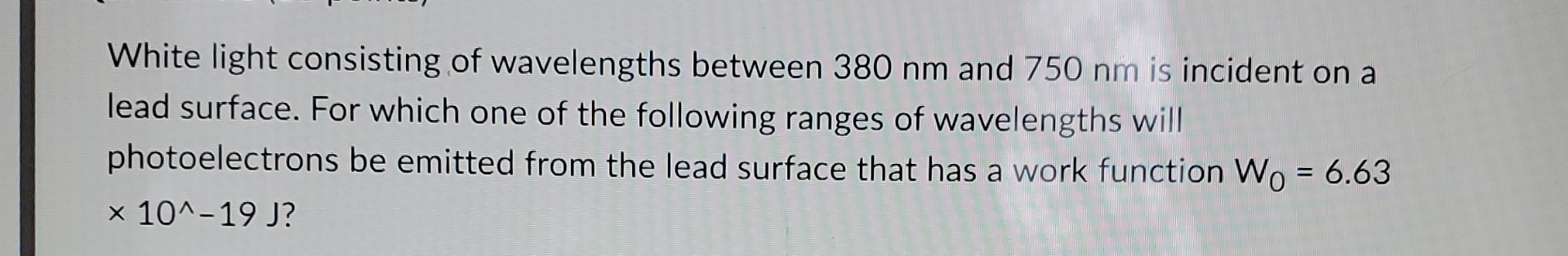 White light consisting of wavelengths between 3 8
