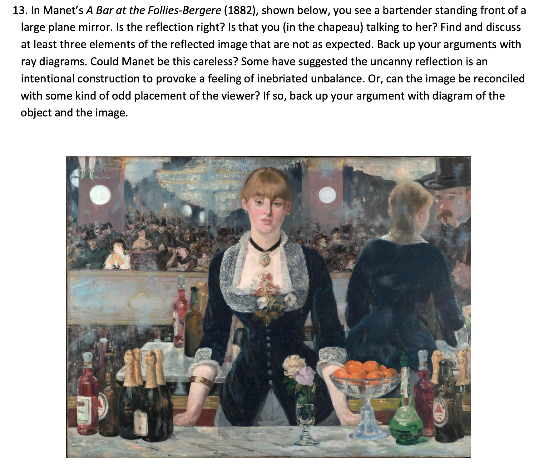 1 3 . In Manet's A Bar at the Follies - Bergere (