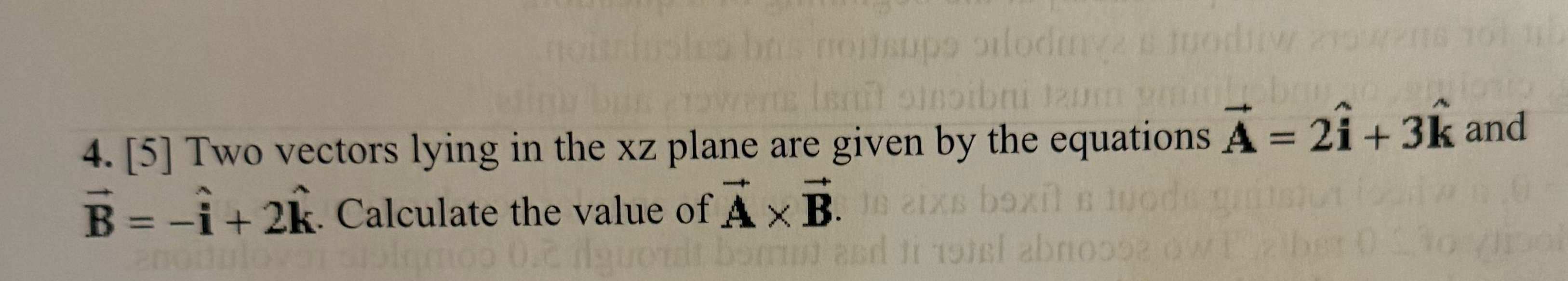 [ 5 ] Two vectors lying in the xz plane are given