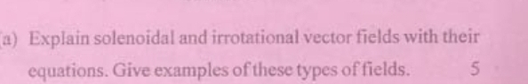 a ) Explain solenoidal and irrotational vector