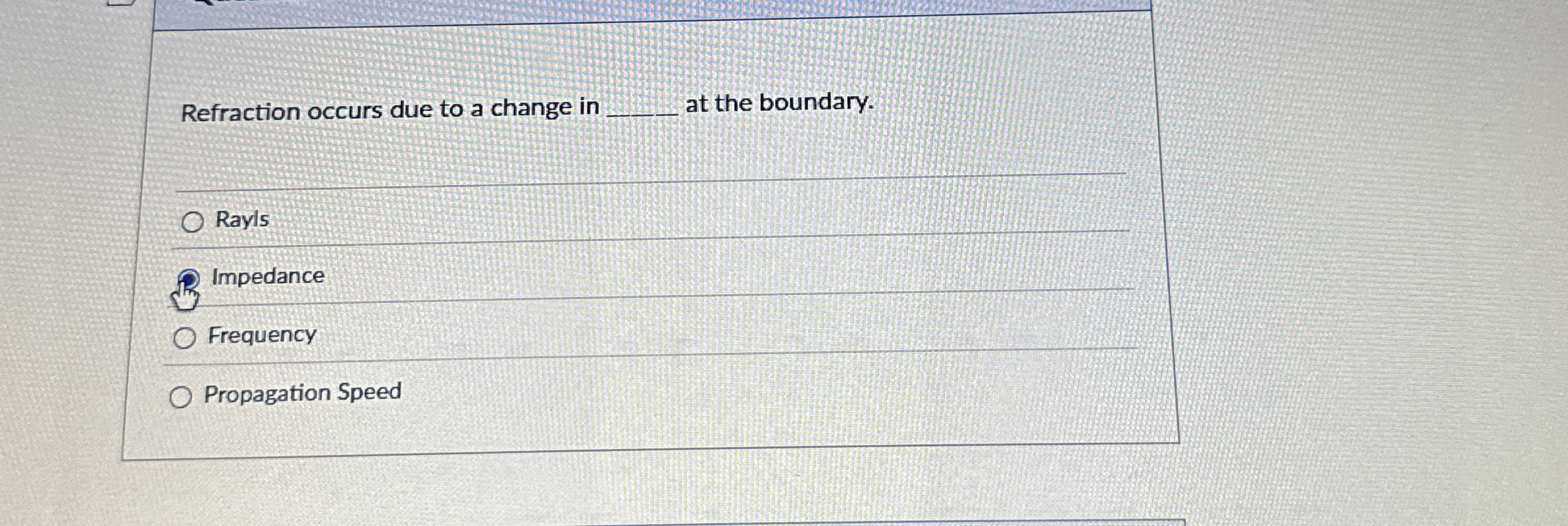 Refraction occurs due to a change in q , at the
