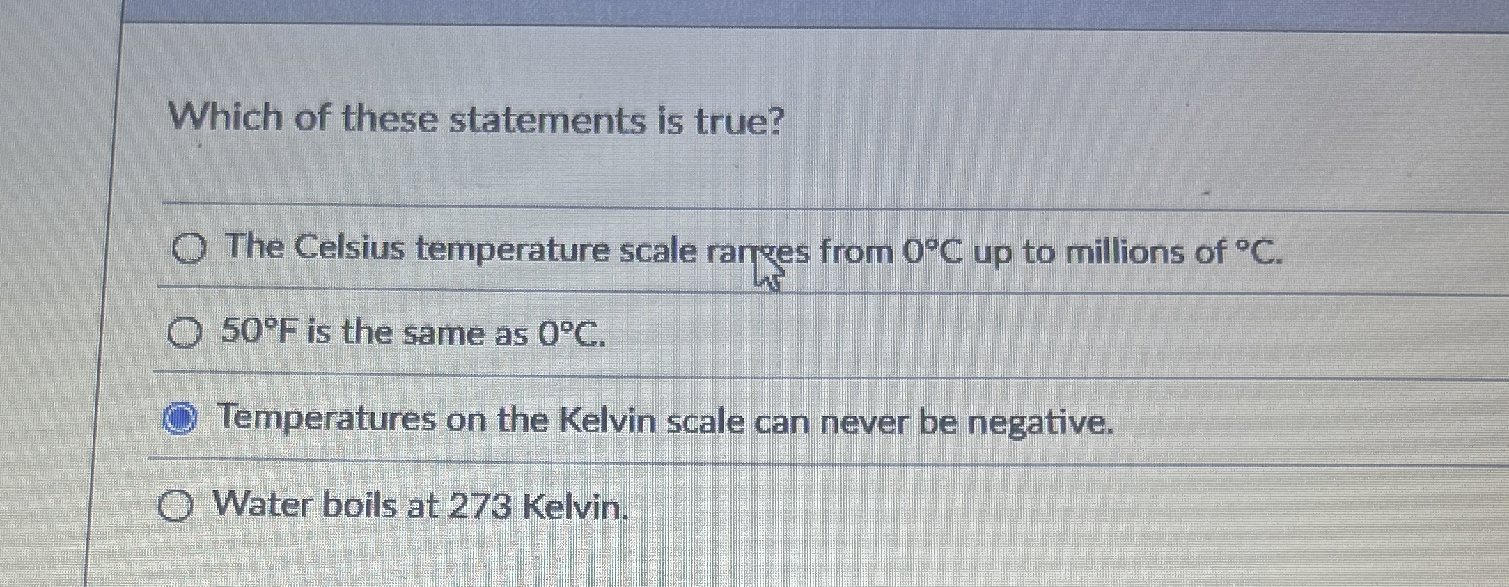 Which of these statements is true? The Celsius