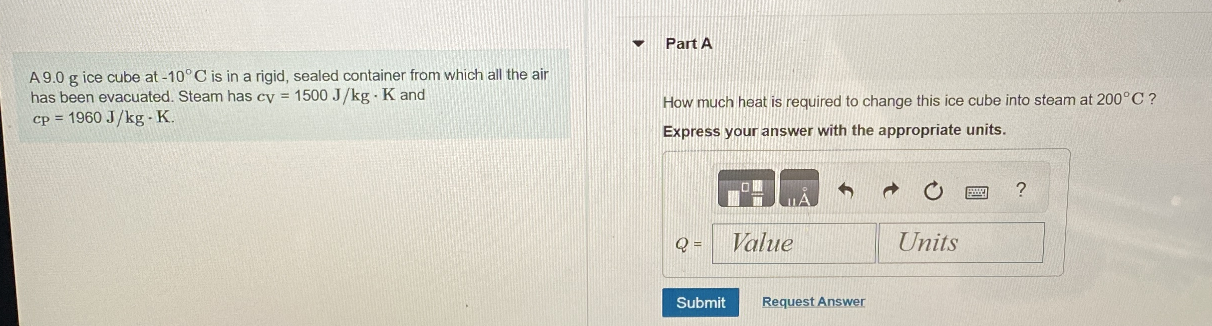A 9 . 0 g ice cube at - 1 0 C is in a rigid,