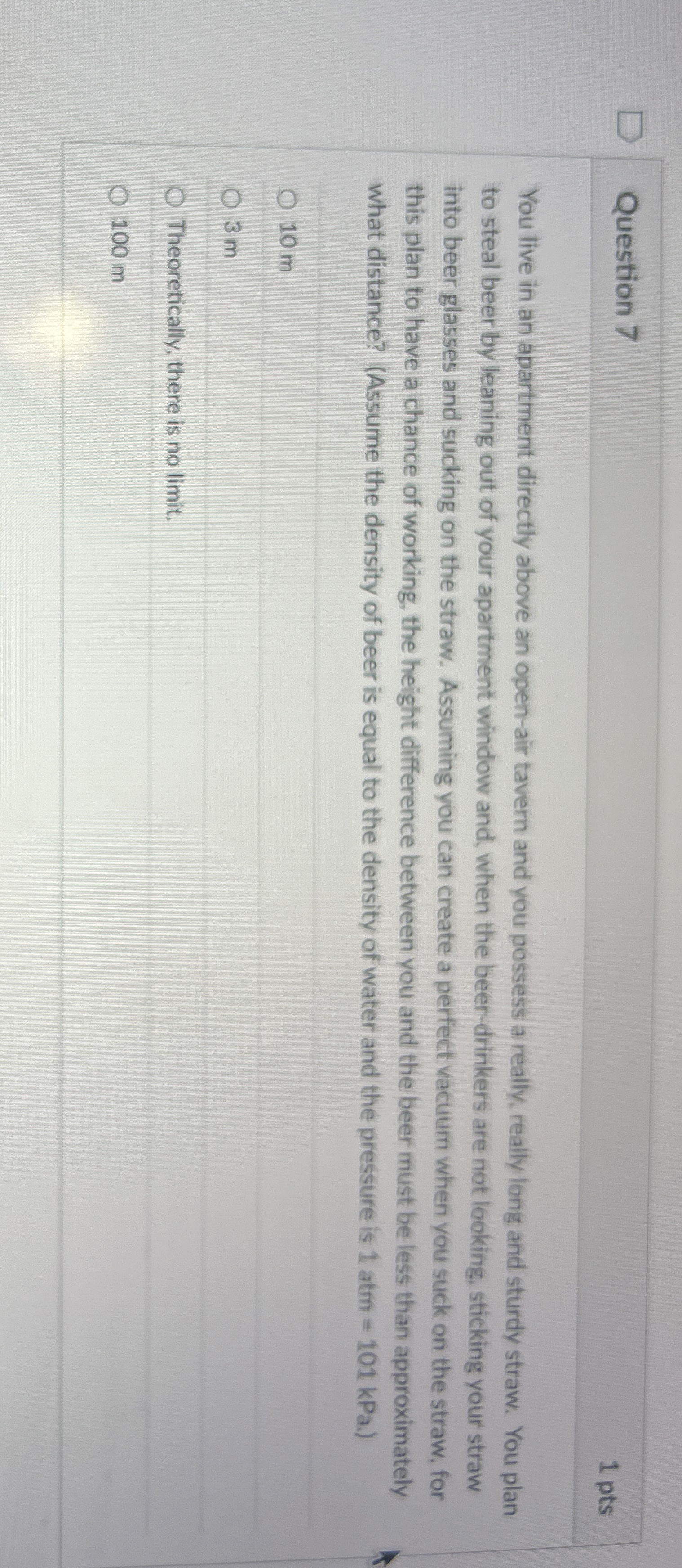 Question 7 1 pts You live in an apartment