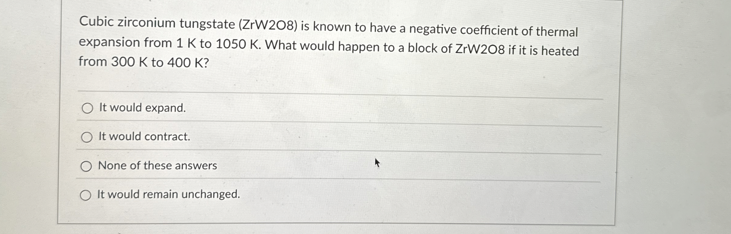 Cubic zirconium tungstate ( ZrW 2 O 8 ) is known