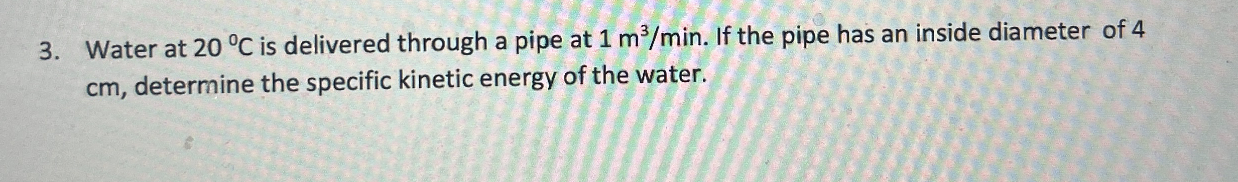 Water at 2 0 C is delivered through a pipe at 1 m