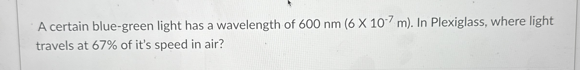 A certain blue - green light has a wavelength of