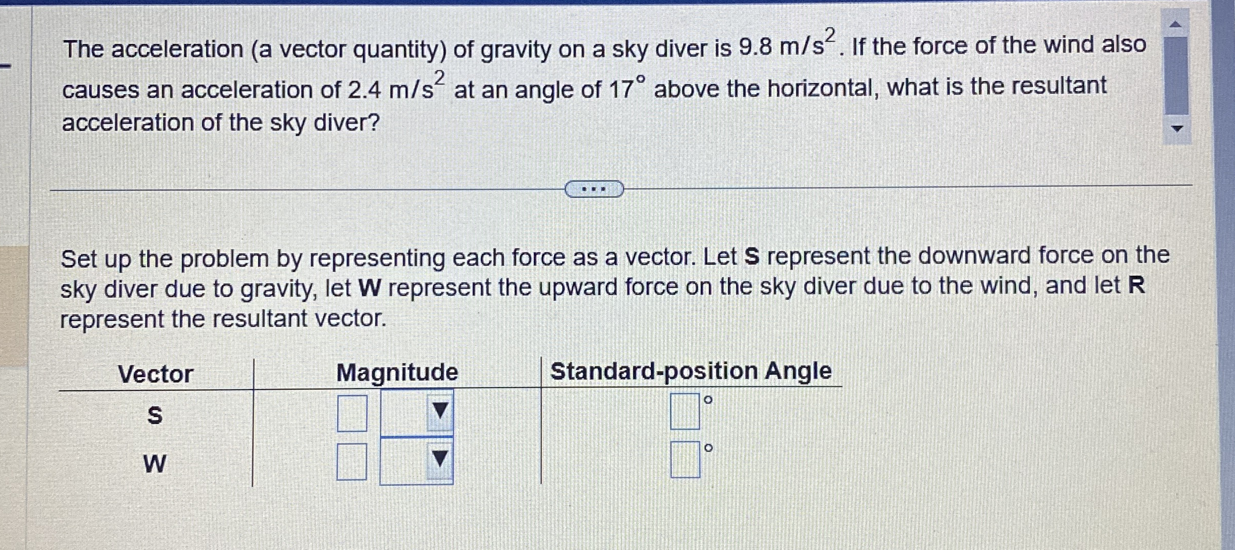 The acceleration ( a vector quantity ) of gravity