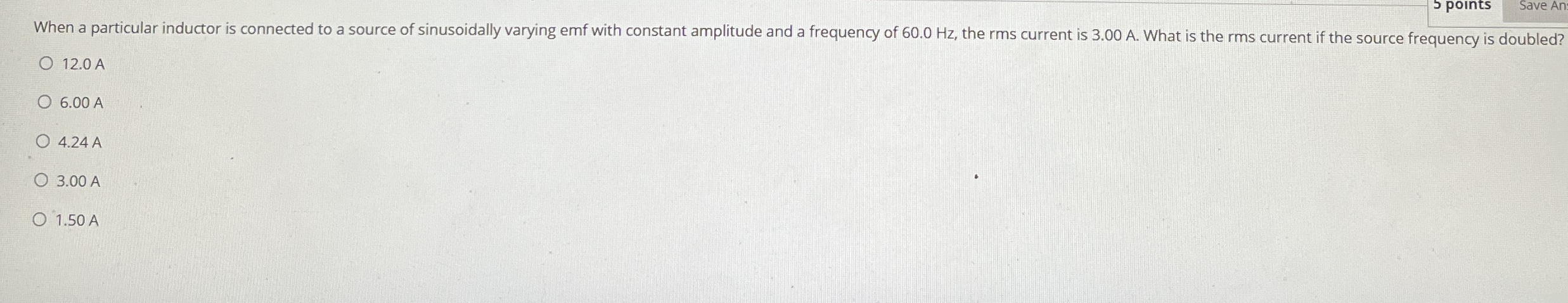 5 points Save An When a particular inductor is