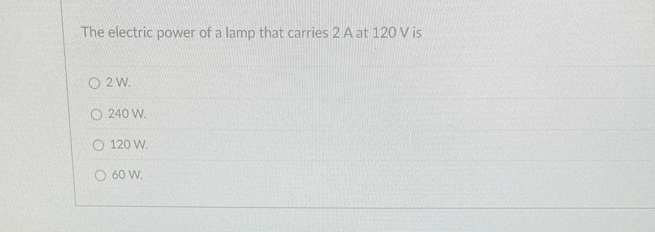 The electric power of a lamp that carries 2 A at