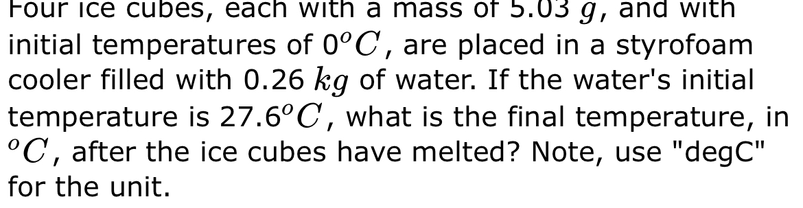 Four ice cubes, each with a mass of 5 . 0 3 g ,
