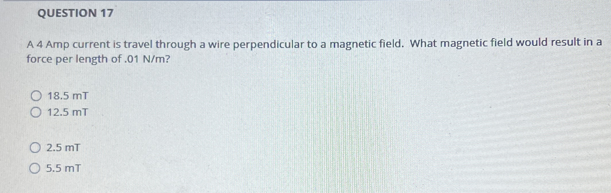 QUESTION 1 7 A 4 Amp current is travel through a