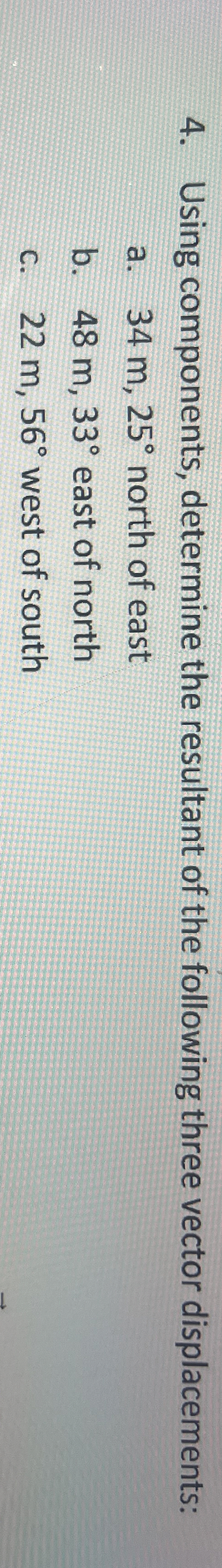 Using components, determine the resultant of the