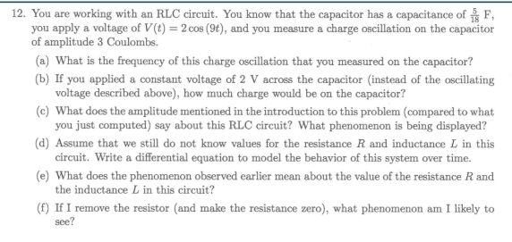 1 2 . You are working with an RLC circuit. You