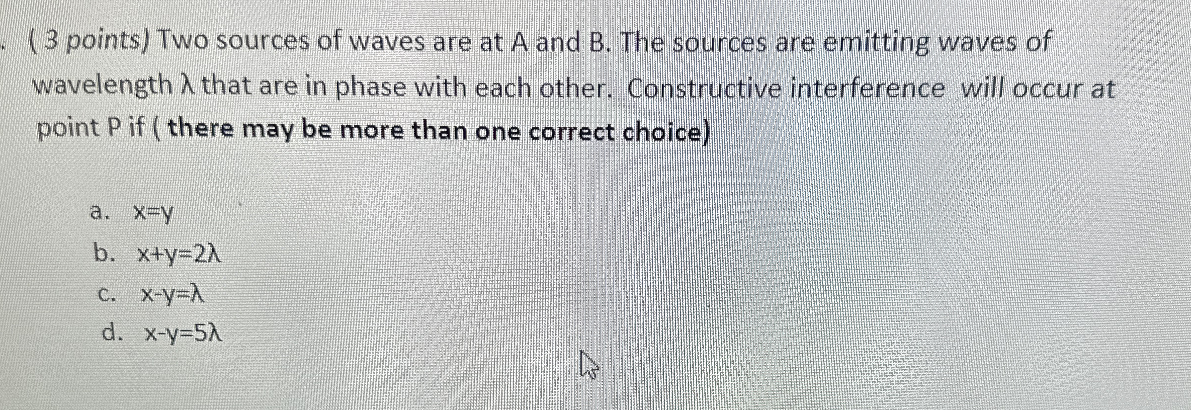 ( 3 points ) Two sources of waves are at A and B